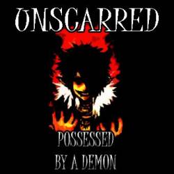 Unscarred (SWE) : Possessed by a Demon